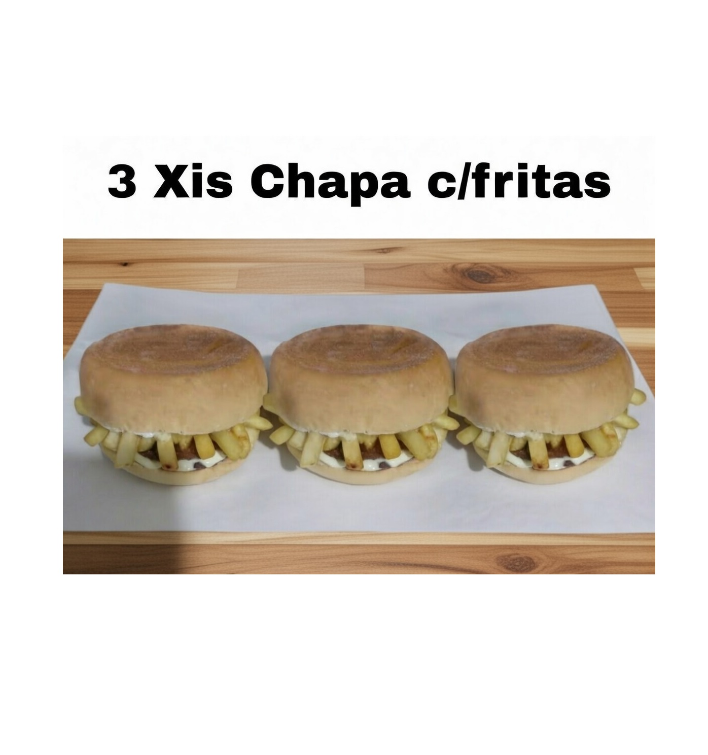 3 Xis Chapa c/ Fritas - CLUBE