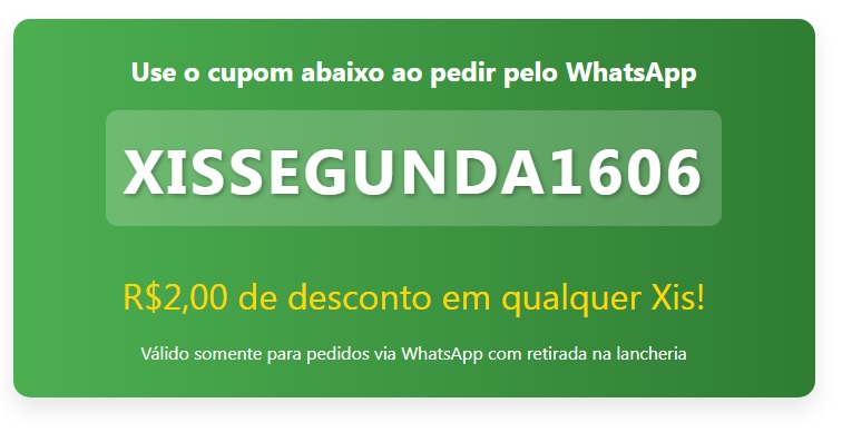 _CUPOM_: XISSEGUNDA1606